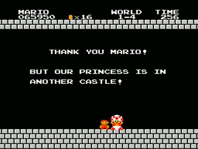 Thank you, but our princess is in another castle